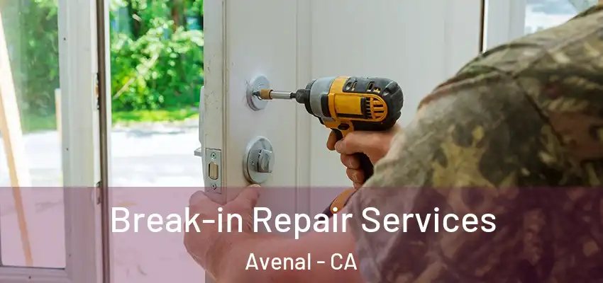  Break-in Repair Services Avenal - CA