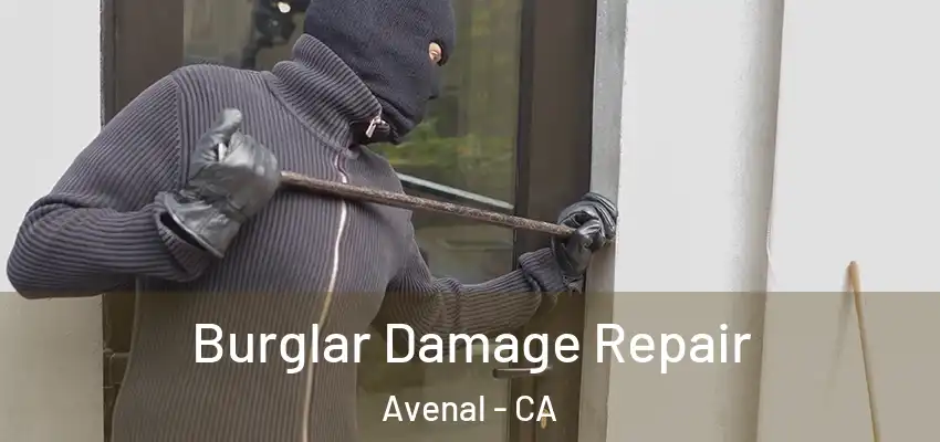  Burglar Damage Repair Avenal - CA