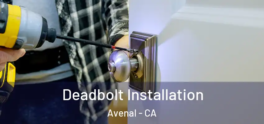  Deadbolt Installation Avenal - CA