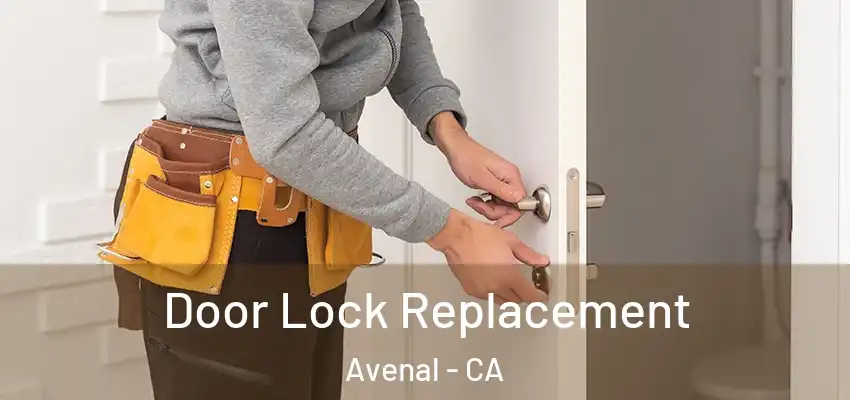  Door Lock Replacement Avenal - CA