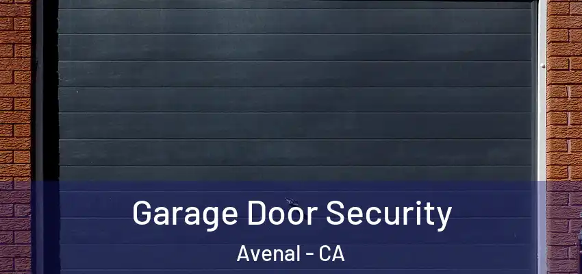  Garage Door Security Avenal - CA