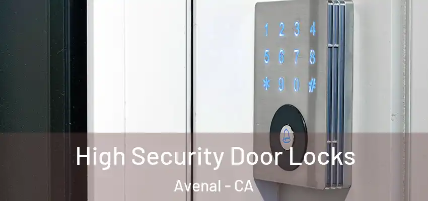  High Security Door Locks Avenal - CA