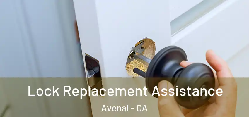  Lock Replacement Assistance Avenal - CA