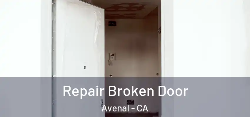  Repair Broken Door Avenal - CA