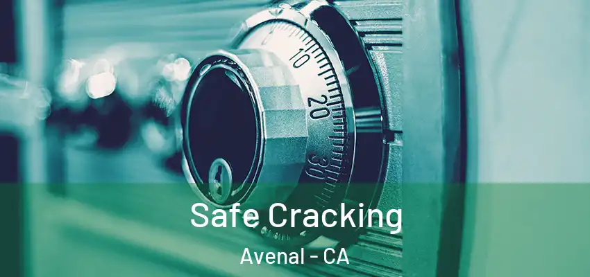  Safe Cracking Avenal - CA