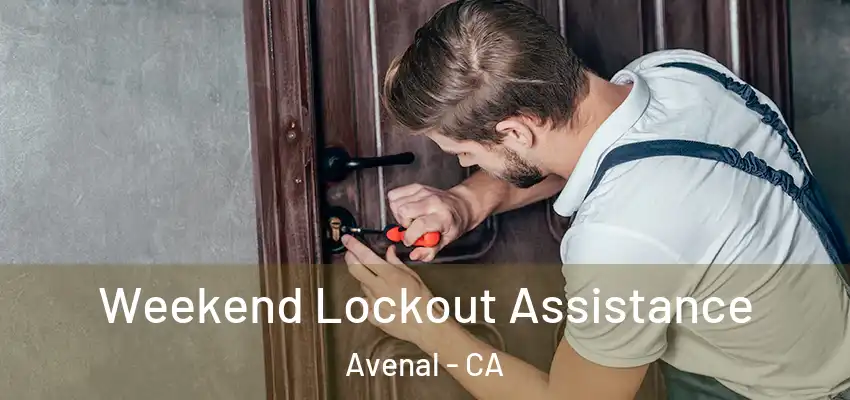  Weekend Lockout Assistance Avenal - CA